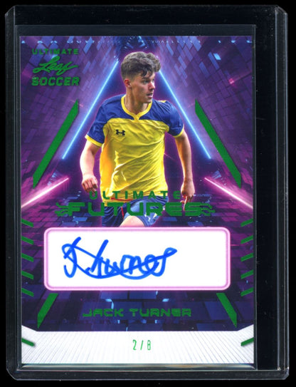 Jack Turner Ultimate Futures 2/8 2022 Leaf Ultimate Soccer Autograph Card # F-JT1